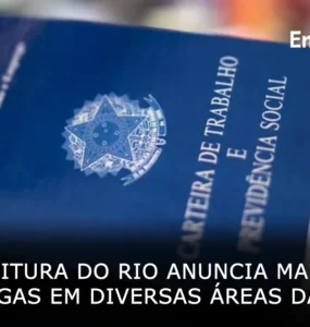 Prefeitura do Rio anuncia mais de 1500 vagas em diversas áreas da cidade
