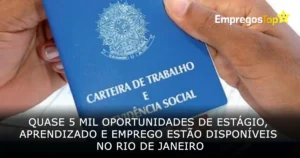 Quase 5 mil oportunidades de estágio, aprendizado e emprego estão disponíveis no Rio de Janeiro