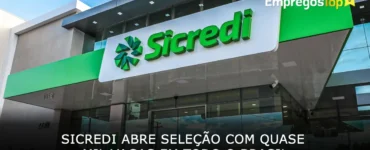 Sicredi abre seleção com quase mil vagas em todo o Brasil