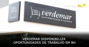 Verdemar disponibiliza oportunidades de trabalho em BH