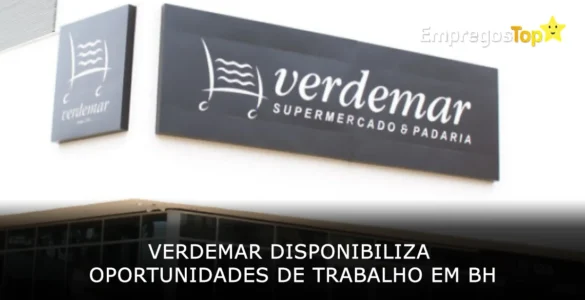 Verdemar disponibiliza oportunidades de trabalho em BH