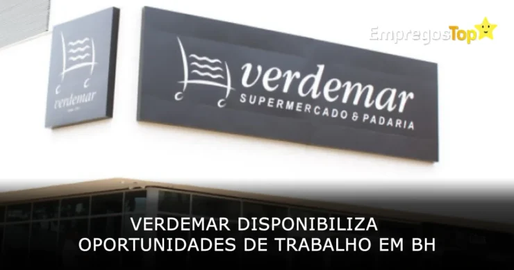 Verdemar disponibiliza oportunidades de trabalho em BH