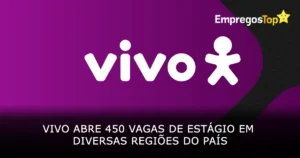 Vivo abre 450 vagas de estágio em diversas regiões do país
