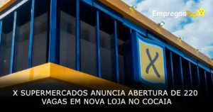 X Supermercados anuncia abertura de 220 oportunidades de emprego em nova loja no Cocaia