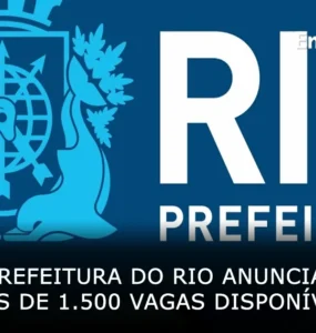 Prefeitura do Rio anuncia mais de 1500 vagas disponíveis