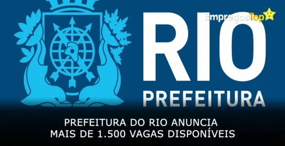 Prefeitura do Rio anuncia mais de 1500 vagas disponíveis