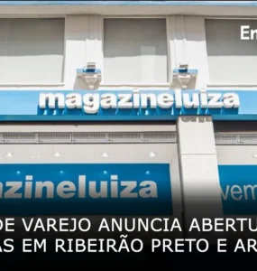 Rede de Varejo anuncia abertura de 100 vagas em Ribeirão Preto e arredores