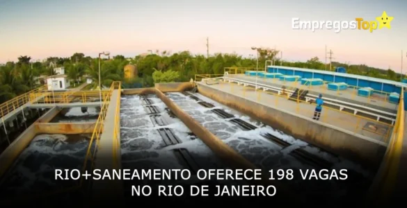 Rio+Saneamento oferece 198 vagas no Rio de Janeiro para profissionais de todos os níveis
