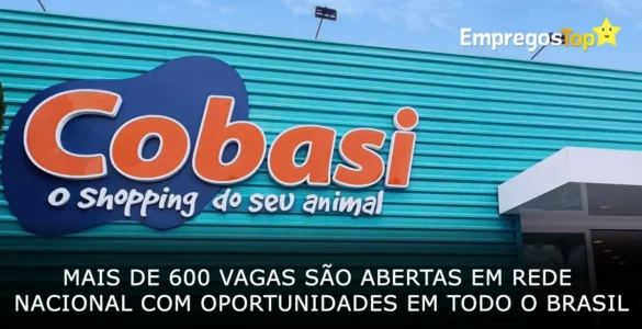 Mais de 600 vagas são abertas em rede nacional com oportunidades em todo o Brasil