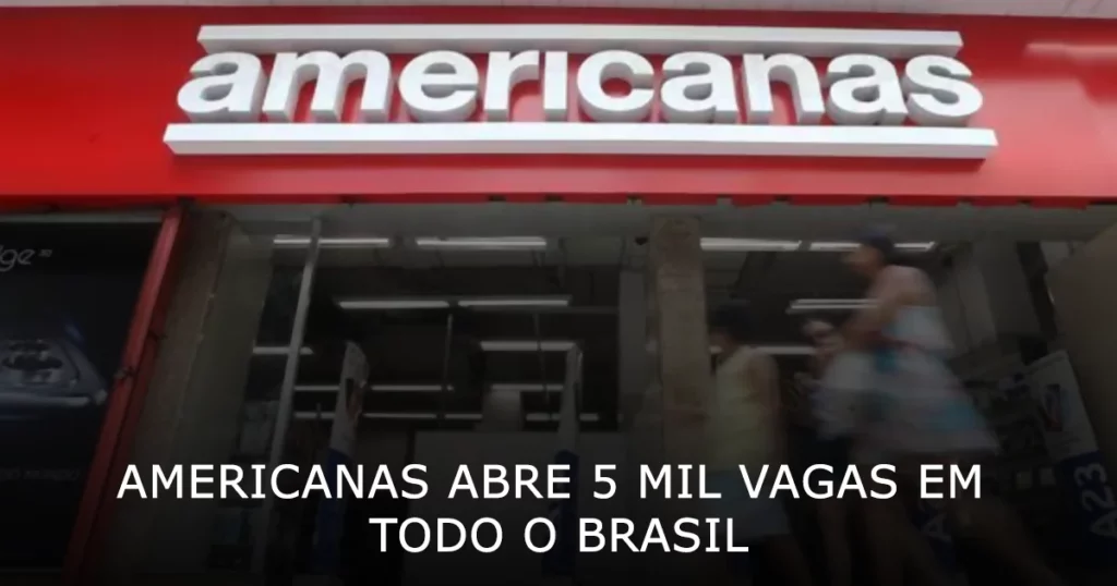 Americanas Abre 5 Mil Vagas Em Todo O Brasil Para Diversos Níveis De Escolaridade Empregos Top 8278