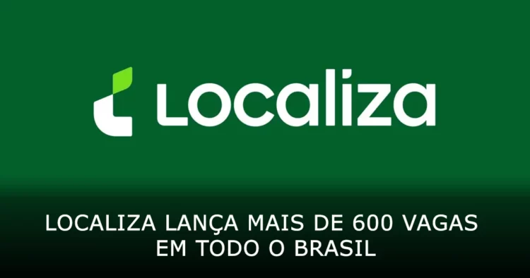 Localiza lança mais de 600 vagas em todo o Brasil