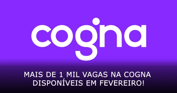 Mais de 1 mil vagas na Cogna Educação disponíveis em fevereiro