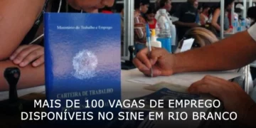 Mais de 100 vagas de emprego disponíveis no Sine em Rio Branco