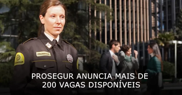 Prosegur anuncia mais de 200 vagas disponíveis