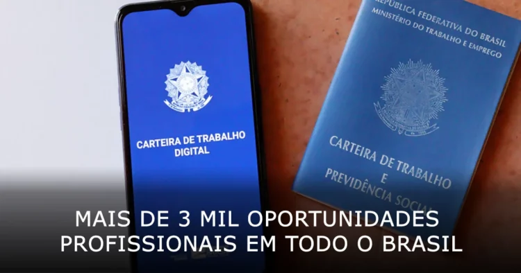 mais de 3 mil oportunidades profissionais em todo o Brasil